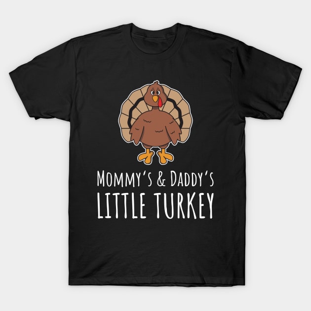 Mommy's & Daddy's Little Turkey T-Shirt by yeoys